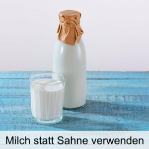 Milch statt Sahne verwenden, Ersatz, Alternative für Sahne
